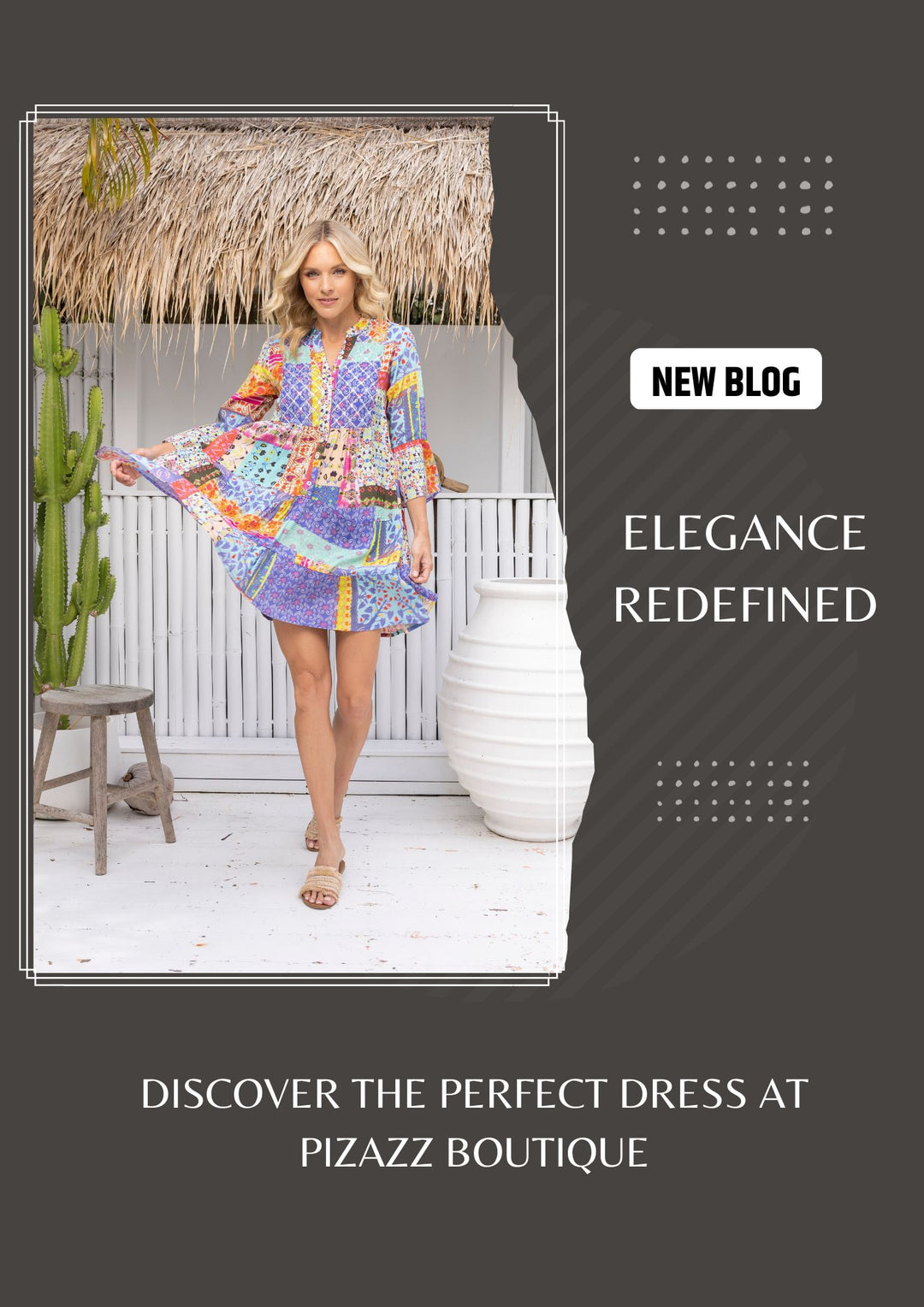 Poster of a woman wearing a dress from Pizazz Boutique for a feature of there new blog on how to discover the perfect dress
