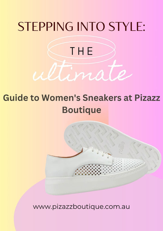 Stepping into Style: The Ultimate Guide to Women's Sneakers at Pizazz Boutique